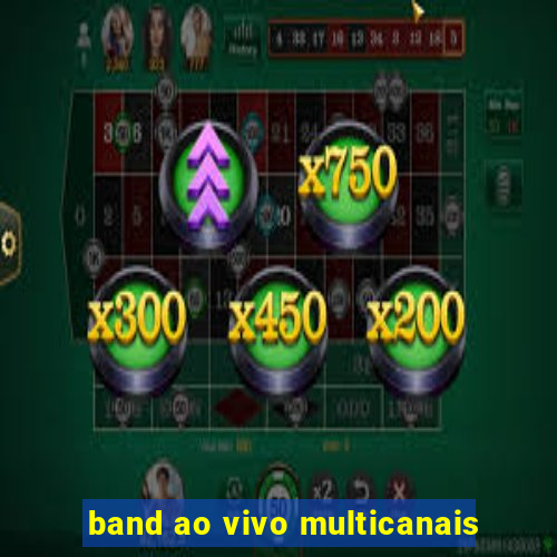 band ao vivo multicanais